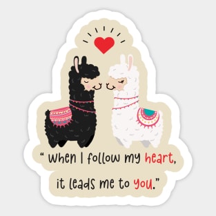 When i follow my heart it leads me to you. Sticker